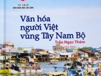 Tạ Văn Th&agrave;nh. Về cuốn s&aacute;ch Văn h&oacute;a người Việt v&ugrave;ng T&acirc;y Nam Bộ